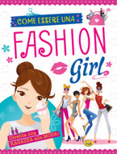 Come essere una fashion girl. Diventare una ragazza alla moda