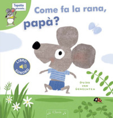 Come fa la rana, papà? Ediz. a colori - Guido Van Genechten