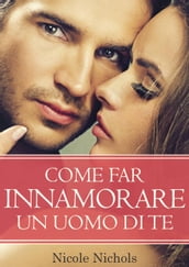 Come far innamorare un uomo di te