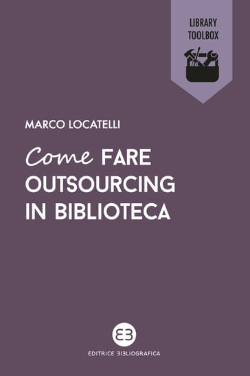 Come fare outsourcing in biblioteca - Marco Locatelli