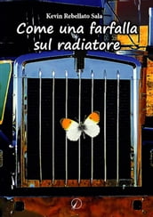 Come una farfalla sul radiatore