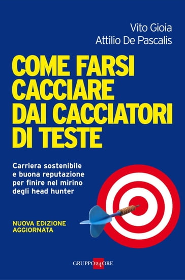 Come farsi cacciare dai cacciatori di teste - Vito Di Gioia - Attilio De Pascalis