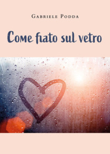 Come fiato sul vetro - Gabriele Podda