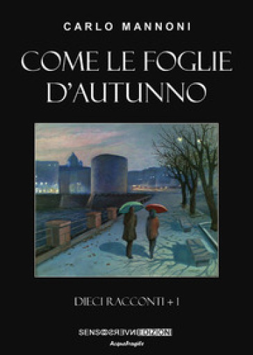 Come le foglie d'autunno. Dieci racconti + 1 - Carlo Mannoni