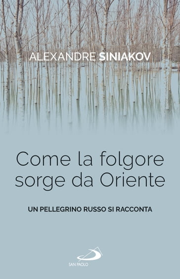 Come la folgore sorge da Oriente - Alexandre Siniakov