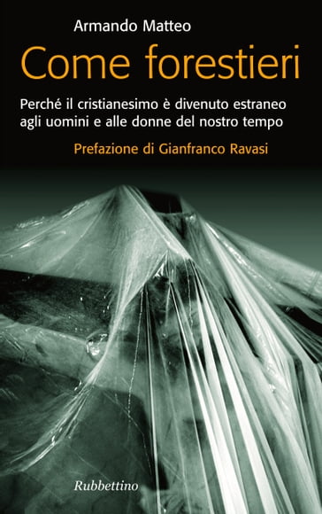 Come forestieri - Matteo Armando - Gianfranco Ravasi