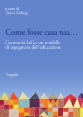 Come fosse casa tua.... Comunità Lella: un modello di ingegneria dell