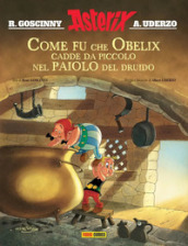 Come fu che Obelix cadde da piccolo nel paiolo del druido. Asterix