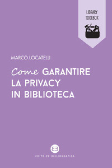 Come garantire la privacy in biblioteca - Marco Locatelli