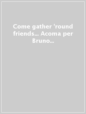 Come gather 'round friends... Acoma per Bruno Cartosio e Alessandro Portelli