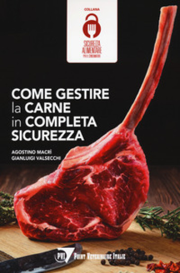 Come gestire la carne in completa sicurezza - Agostino Macrì - Gianluigi Valsecchi