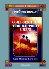 Come gestire i tuoi rapporti umani