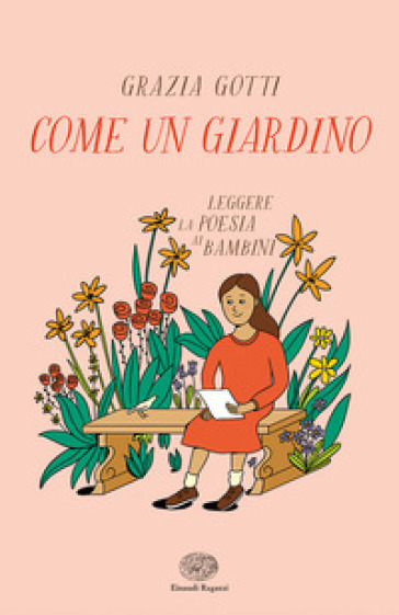 Come un giardino. Leggere la poesia ai bambini - Grazia Gotti