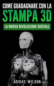 Come guadagnare con la stampa 3D