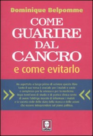 Come guarire dal cancro e come evitarlo - Dominique Belpomme