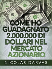 Come ho guadagnato 2.000.000 di dollari nel mercato azionario (Tradotto)