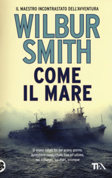 Come il mare - Wilbur Smith