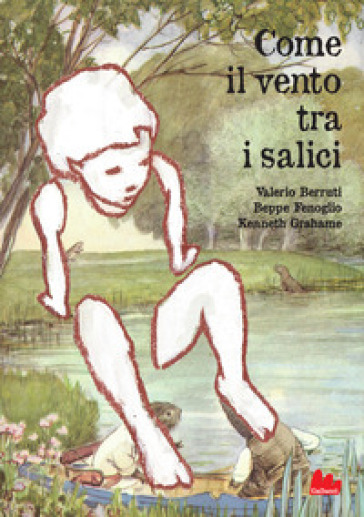 Come il vento tra i salici - Valerio Berruti - Beppe Fenoglio - Kenneth Grahame