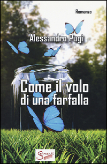 Come il volo di una farfalla - Alessandro Pugi