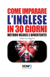 Come imparare l inglese in 30 giorni. 2.