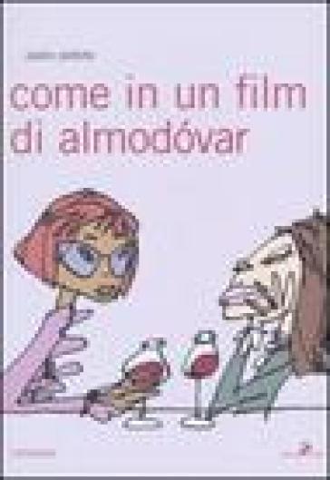 Come in un film di Almodovar - Paolo Pedote