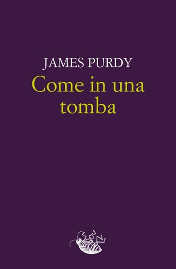 Come in una tomba - James Purdy