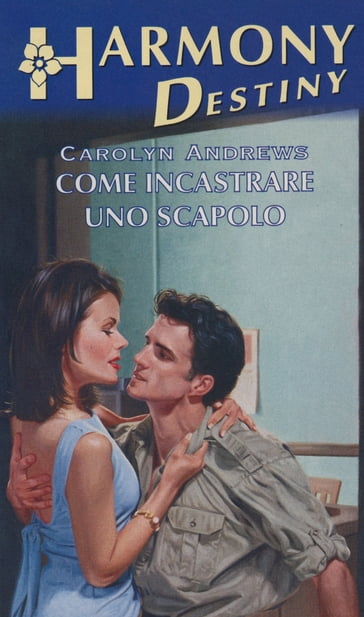 Come incastrare uno scapolo - Carolyn Andrews