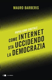 Come internet sta uccidendo la democrazia