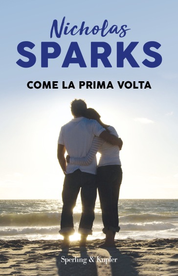 Come la prima volta - Nicholas Sparks