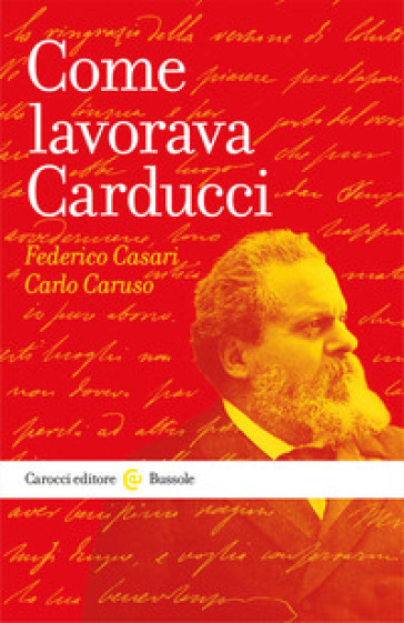 Come lavorava Carducci - Federico Casari - Carlo Caruso