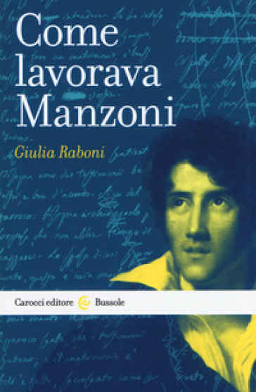 Come lavorava Manzoni - Giulia Raboni