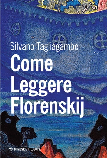 Come leggere Florenskij - Silvano Tagliagambe