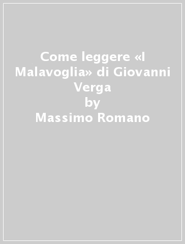 Come leggere «I Malavoglia» di Giovanni Verga - Massimo Romano