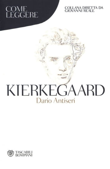 Come leggere Kierkegaard - Dario Antiseri