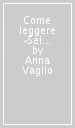 Come leggere «Sei personaggi in cerca d autore» di Luigi Pirandello