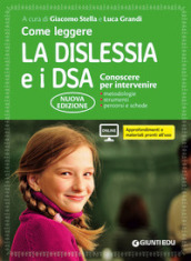 Come leggere la dislessia e i DSA. Conoscere per intervenire. Con Contenuto digitale per accesso on line