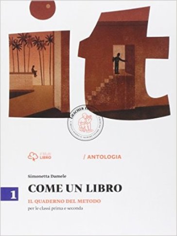 Come un libro. Quaderno del metodo. Per la Scuola media. Con e-book. Con espansione online. 1. - Simonetta Damele - Olivia Trioschi