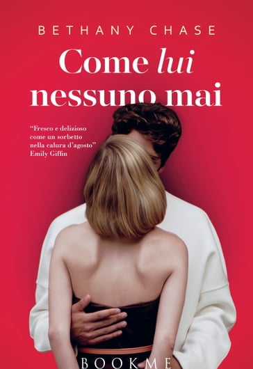 Come lui nessuno mai - Bethany Chase