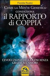 Come la mente genetica condiziona il rapporto di coppia. L