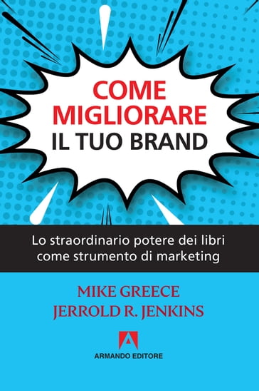 Come migliorare il tuo brand - Jerrold R. Jenkins - Mike Greece
