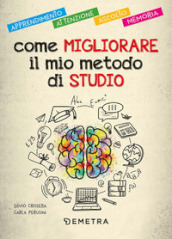 Come migliorare il mio metodo di studio. Apprendimento, attenzione, ascolto, memoria