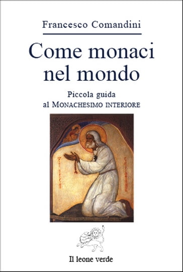 Come monaci nel mondo - Francesco Comandini