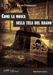 Come la mosca nella tela del ragno