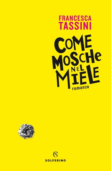 Come mosche nel miele - Francesca Tassini