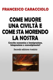 Come muore una civiltà e come sta morendo la nostra