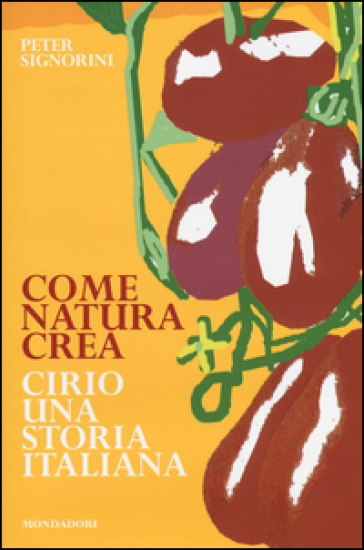Come natura crea. Cirio, una storia italiana