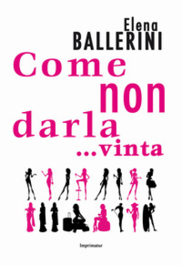 Come non darla... vinta - Elena Ballerini