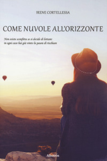 Come nuvole all'orizzonte - Irene Cortellessa