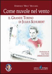 Come nuvole nel vento. Il grande Torino di Julius Schubert