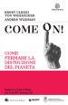 Come on! Come fermare la distruzione del pianeta